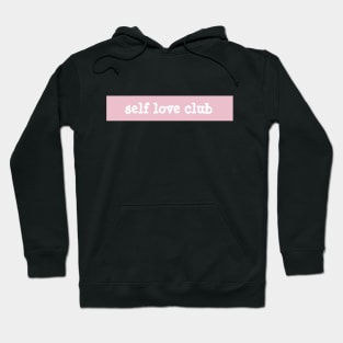 Welcome to the self love club Hoodie